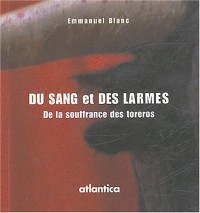 Du sang et des larmes : De la souffrance des toreros