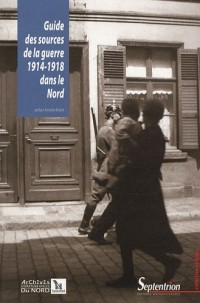 Guide des sources de la guerre 1914 1918 dans le Nord