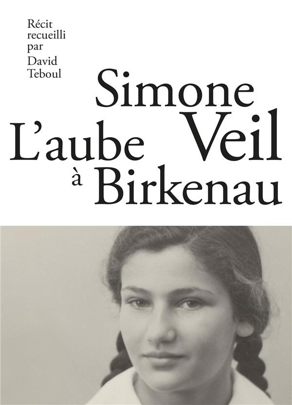 L'Aube à Birkenau de Simone Veil