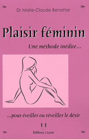 Plaisir féminin : Une méthode inédite pour éveiller ou réveiller le désir