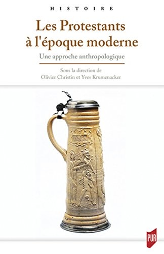 Les Protestants à l'époque moderne: Une approche anthropologique