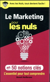 Le marketing pour les Nuls en 50 notions clés