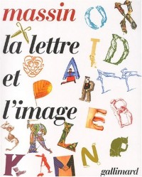La Lettre et l'image: La figuration dans l'alphabet latin du VIIIe siècle à nos jours