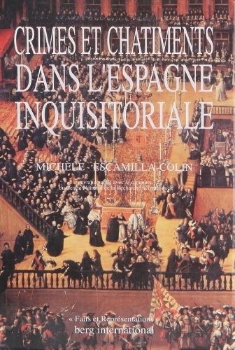 Crimes et châtiments dans l'Espagne inquisitoriales: Tomes I et II