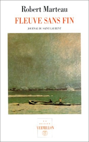 Fleuve sans fin: Journal du Saint-Laurent