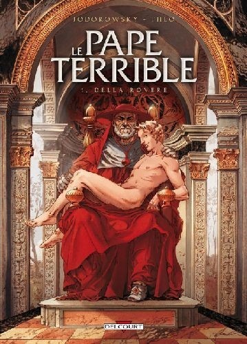 Le pape terrible, Tome 1 : Della rovere