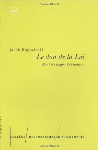 Le Don de la loi : Kant et l'énigme de l'ethique