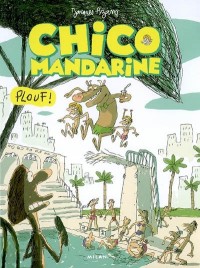 Chico Mandarine, Tome 3 : Plouf !