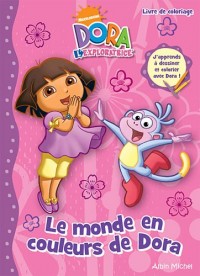 Le monde en couleurs de Dora : Livre de coloriage
