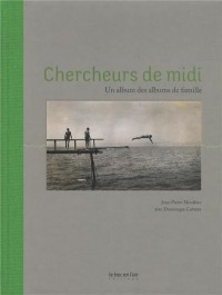 Chercheurs de midi : Un album des albums de famille