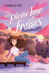 La pleine lune des fraises v 01 l'ete memorable de charlotte