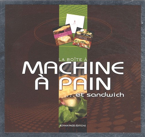 La boîte à machine à pain... et sandwich : 3 volumes