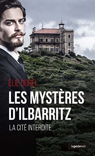 Les Mysteres d'Ilbarritz - la Cite Interdite