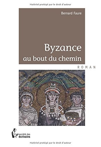BYZANCE AU BOUT DU CHEMIN