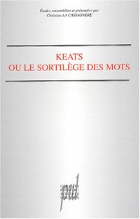 Keats ou le sortilège des mots