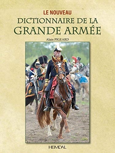 Le nouveau dictionnaire de la Grande Armée