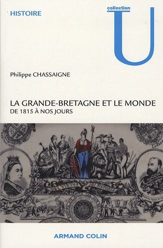 La Grande-Bretagne et le monde: De 1815 à nos jours