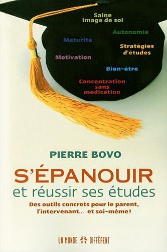 S'épanouir et réussir ses études : Des outils concrets pour le parent, l'intervenant et soi-même !