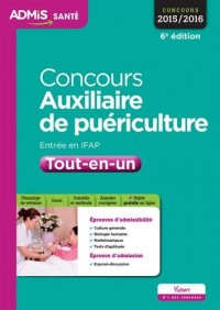 Concours Auxiliaire de puériculture - Entrée en IFAP - Tout-en-un - Concours 2016