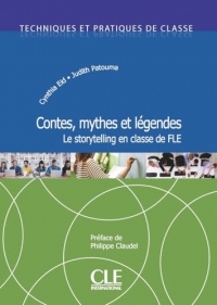 Contes, mythes et légendes - Le storytelling en classe de FLE - Techniques et pratiques de classe - Livre