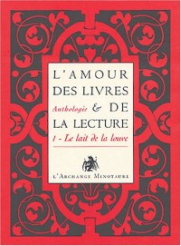 L'amour des livres et de la lecture : Tome 1, Le lait de la louve, de l'Antiquité au XIXe siècle