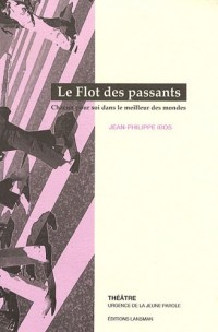 Le flot des passants : Chacun pour soi dans le meilleur des mondes