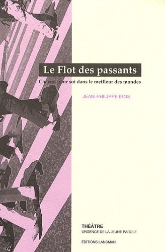 Le flot des passants : Chacun pour soi dans le meilleur des mondes