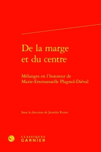 De la marge et du centre - mélanges en l'honneur de marie-emmanuelle plagnol-dié: MÉLANGES EN L'HONNEUR DE MARIE-EMMANUELLE PLAGNOL-DIÉVAL