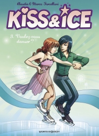 Kiss & Ice - Tome 03: Voulez-vous danser ?