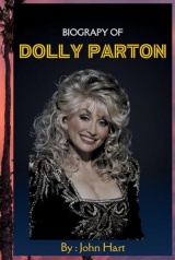 BIOGRAPHY OF DOLLY PARTON: From the Smoky Mountains to the World Stage
