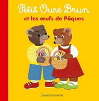 Petit Ours Brun et les oeufs de Pâques (Petit Ours Brun albums)