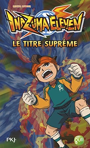 10. Inazuma Eleven : Le titre suprême (10)