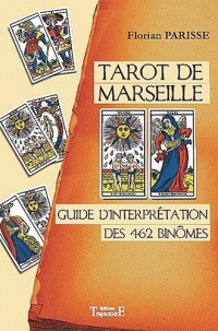 Tarot de Marseille : Guide d'interprétation des 462 binômes