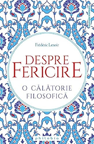 Despre Fericire. O Calatorie Filosofica [9786069707098]