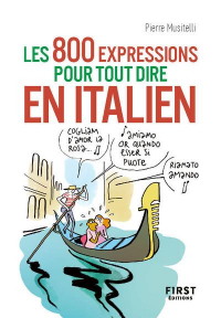 Le petit livre des 800 expressions pour tout dire en italien