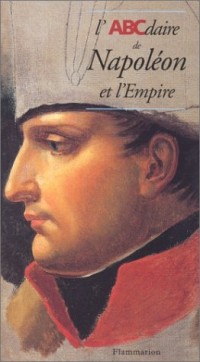 L'ABCdaire de Napoléon et l'Empire