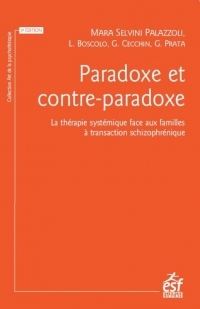 PARDAOXE ET CONTRE-PARADOXE: LA THÉRAPIE SYSTÉMIQUE FACE AUX FAMILLES À TRANSACTION SCHIZOPHRÉNIQUE