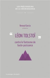 Léon Tolstoi contre le fantasme de toute-puissance