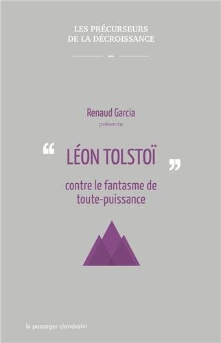 Léon Tolstoi contre le fantasme de toute-puissance