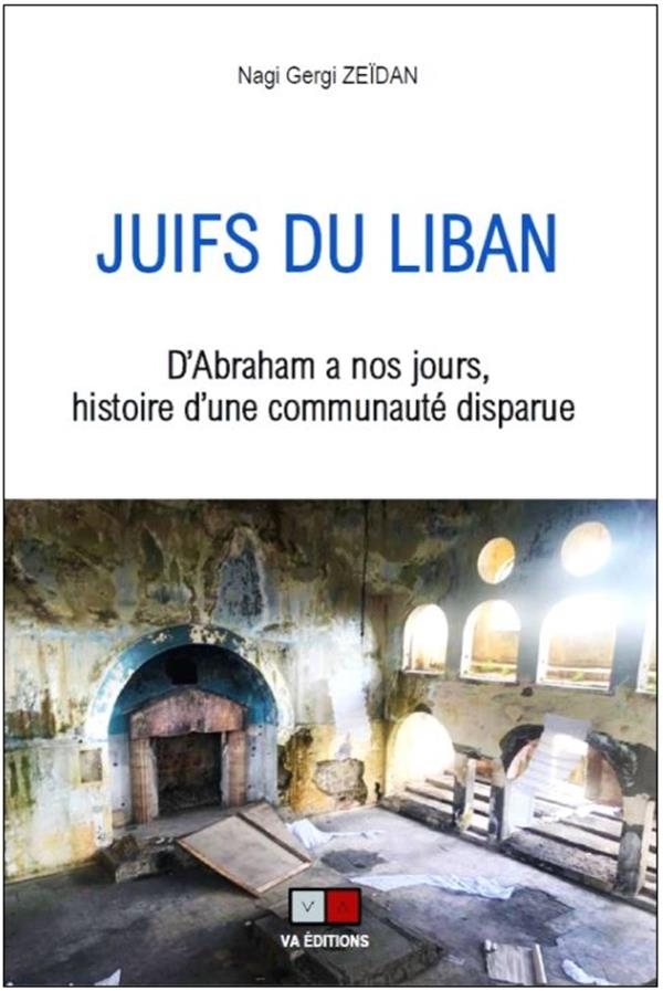 Juifs du Liban - d'Abraham a Nos Jours, Histoire d'une Communaute Disparue