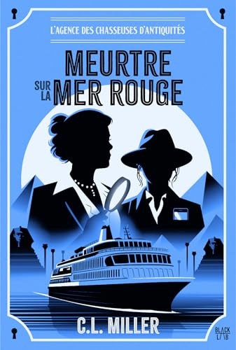 L'Agence des chasseuses d'antiquités - tome 2 - Meurtre sur la mer Rouge