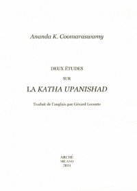 Deux études sur la Katha Upanishad