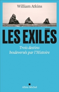 Les Exilés: Trois destins bouleversés par l'Histoire