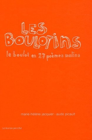 Les Boulotins : Le boulot en 27 poèmes malins