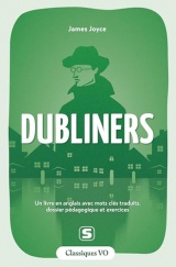 Dubliners: Avec termes clés traduits, dossier pédagogique et exercices