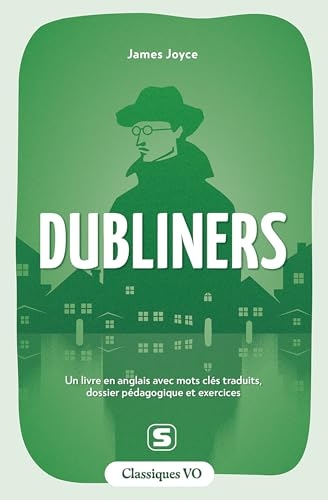 Dubliners: Un livre en anglais avec mots clés traduits, dossier pédagogique et exercices