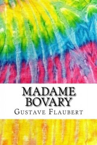 Madame Bovary: Includes MLA Style Citations for Scholarly Secondary Sources, Peer-Reviewed Journal Articles and Critical Essays (Squid Ink Classics FRENCH EDITION)
