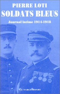 Soldats bleus: Journal intime 1914-1918