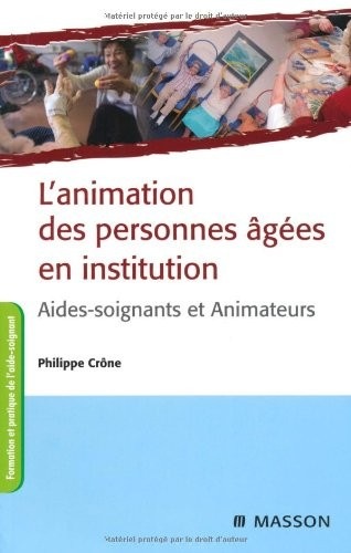 L'animation des personnes âgées en institution: Aides-soignants et animateurs
