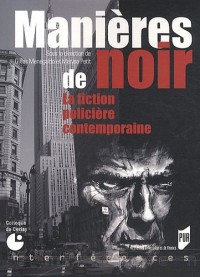 Manières de noir : La fiction policière contemporaine (1CD audio)